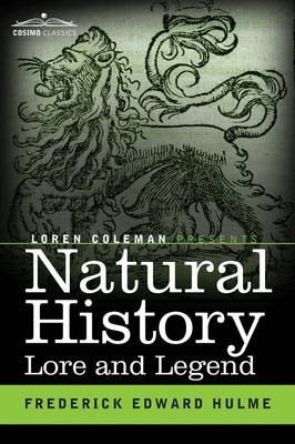 Natural History Lore and Legend - Frederick Edward Hulme
