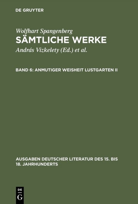 Wolfhart Spangenberg: Sämtliche Werke / Anmutiger Weisheit Lustgarten. Zweiter Teil - Wolfhart Spangenberg