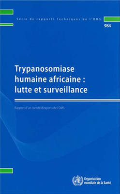 Trypanosomiase humaine africaine : lutte et surveillance -  World Health Organization