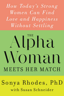 The Alpha Woman Meets Her Match - Sonya Rhodes, Susan Schneider