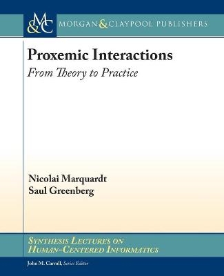 Proxemic Interactions - Nicolai Marquardt, Saul Greenberg