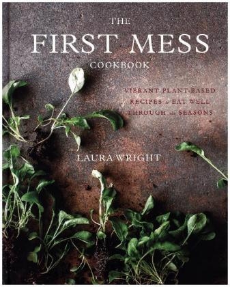 First Mess Cookbook -  Laura Wright
