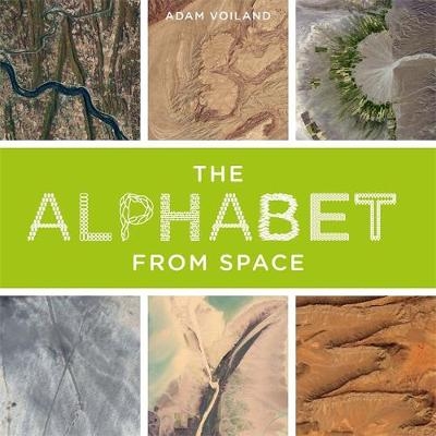 Alphabet From Space -  Adam Voiland