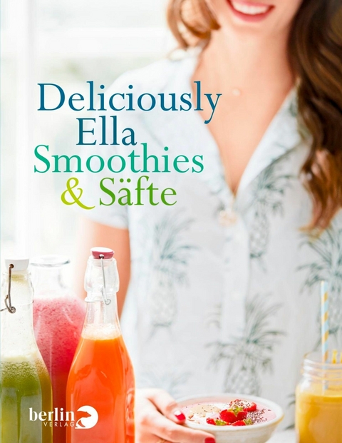 Deliciously Ella - Smoothies & Säfte -  Ella Mills (Woodward)