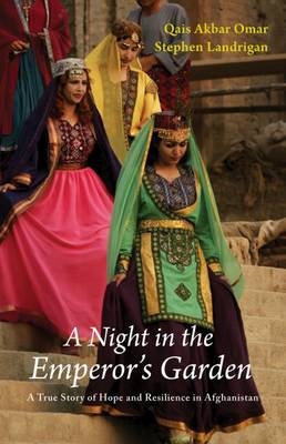 A Night in the Emperor's Garden - Qais Akbar Omar, Stephen Landrigan