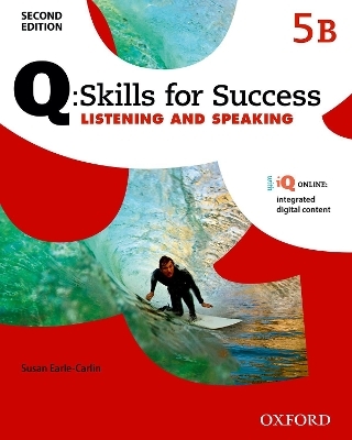 Q: Skills for Success: Level 5: Listening & Speaking Split Student Book B with iQ Online