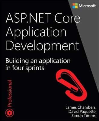 ASP.NET Core Application Development -  James Chambers,  David Paquette,  Simon Timms