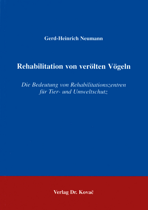 Rehabilitation von verölten Vögeln - Gerd H Neumann