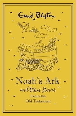 Noah's Ark and Other Bible Stories From the Old Testament -  Enid Blyton