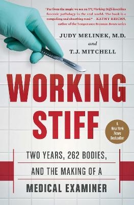 Working Stiff - Judy Melinek, T.J. Mitchell