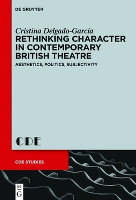 Rethinking Character in Contemporary British Theatre - Cristina Delgado-García