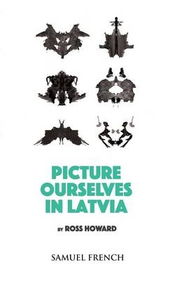 Picture Ourselves in Latvia - Ross Howard