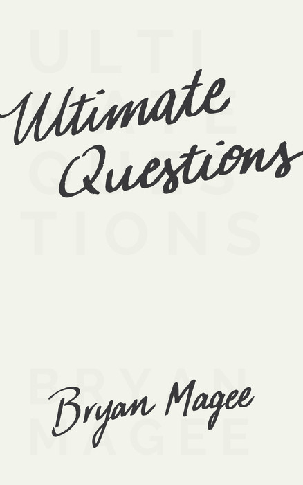 Ultimate Questions -  Bryan Magee