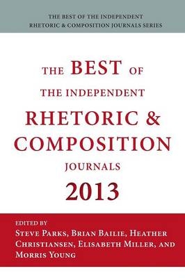 Best of the Independent Journals in Rhetoric and Composition 2013 - 