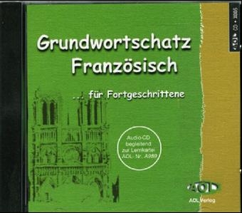 Grundwortschatz Französisch für Fortgeschrittene - CD - Karl-Heinz Hahn, Gerhard Schiepanski