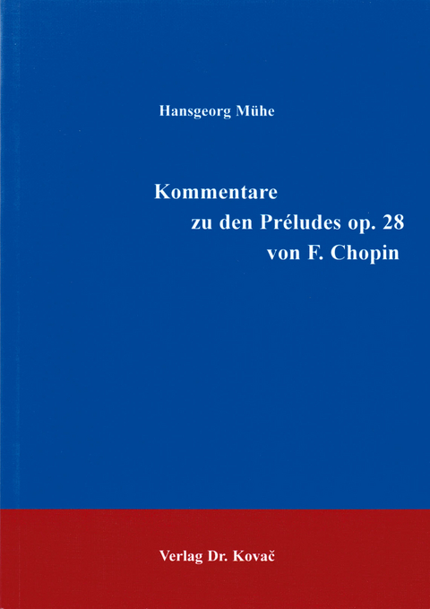 Kommentare zu den Préludes op. 28 von F. Chopin - Hansgeorg Mühe