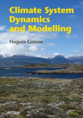 Climate System Dynamics and Modelling - Hugues Goosse