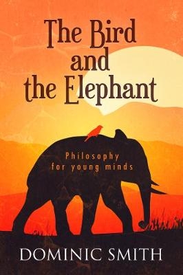 Bird and the Elephant -  Dominic Smith