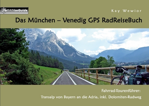 Das München - Venedig GPS RadReiseBuch - Kay Wewior