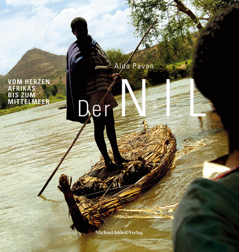 Der Nil vom Herzen Afrikas bis zum Mittelmeer - Aldo Pavan