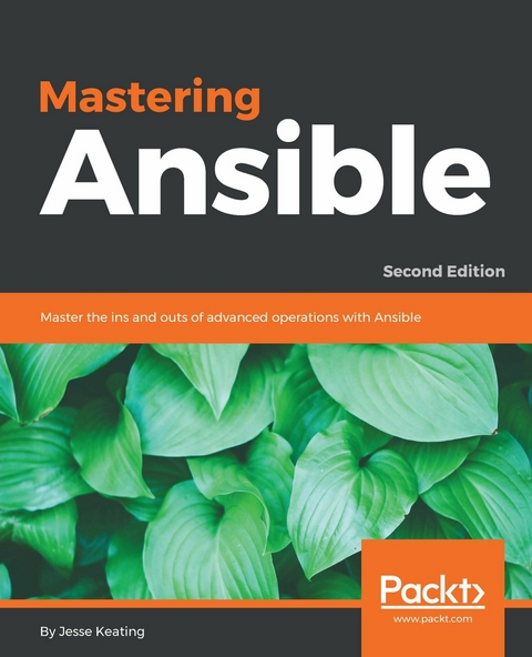 Mastering Ansible - Second Edition -  Keating Jesse Keating