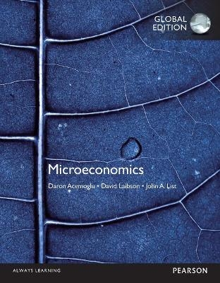 Microeconomics with MyEconlab, Global Edition - Daron Acemoglu, David Laibson, John List