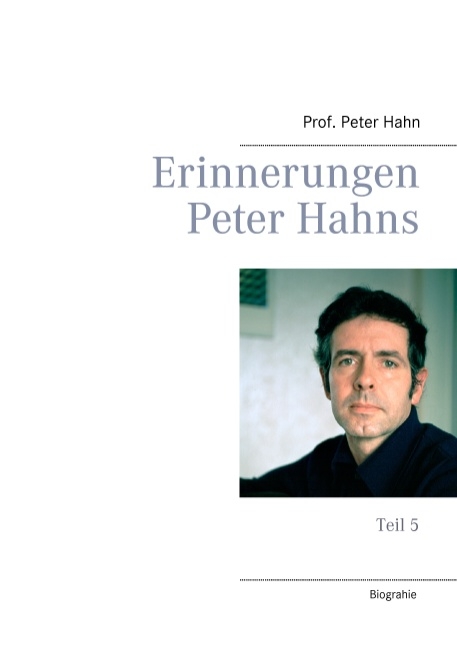 Erinnerungen Peter Hahns - Peter Hahn