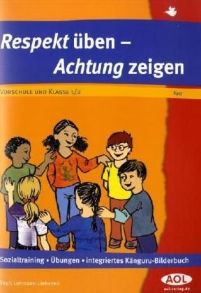 Respekt üben - Achtung zeigen Klasse 1/2 - Birgit Lohmann-Liebezeit