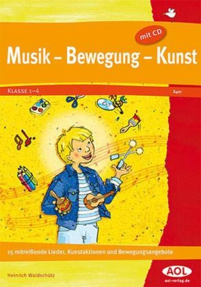 Musik - Bewegung - Kunst - Heinrich Waldschütz