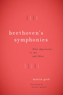 Beethoven's Symphonies - Geck Martin Geck