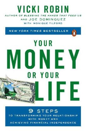 Your Money or Your Life -  Joe Dominguez,  Vicki Robin