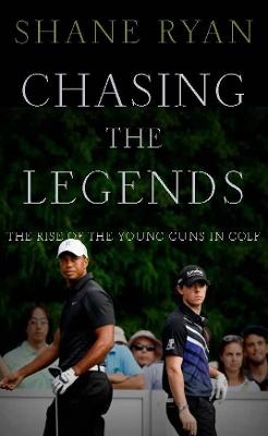 Chasing the Legends - Shane Ryan