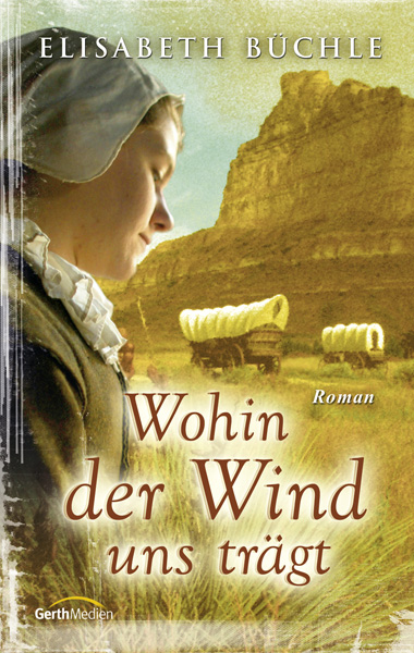 Wohin der Wind uns trägt - Elisabeth Büchle