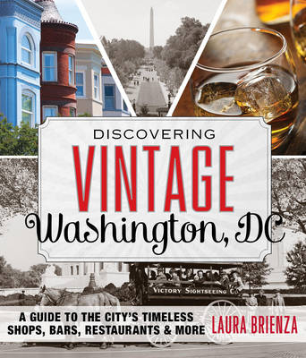 Discovering Vintage Washington, DC - Laura Brienza