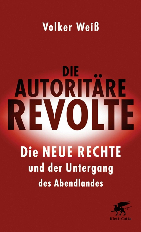 Die autoritäre Revolte - Volker Weiß