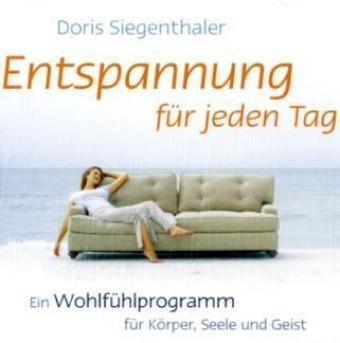 Hörbuch: Entspannung für jeden Tag * - Doris Siegenthaler