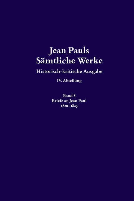 Jean Pauls Sämtliche Werke. Vierte Abteilung: Briefe an Jean Paul / 1820 bis 1825 - 
