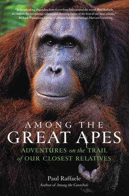 Among the Great Apes - Paul Raffaele