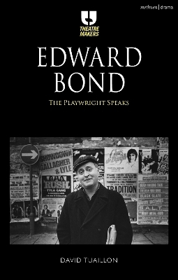 Edward Bond: The Playwright Speaks - David Tuaillon