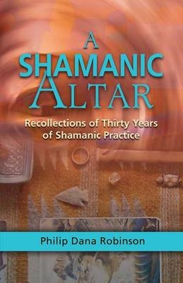 A Shamanic Altar - Philip Dana Robinson