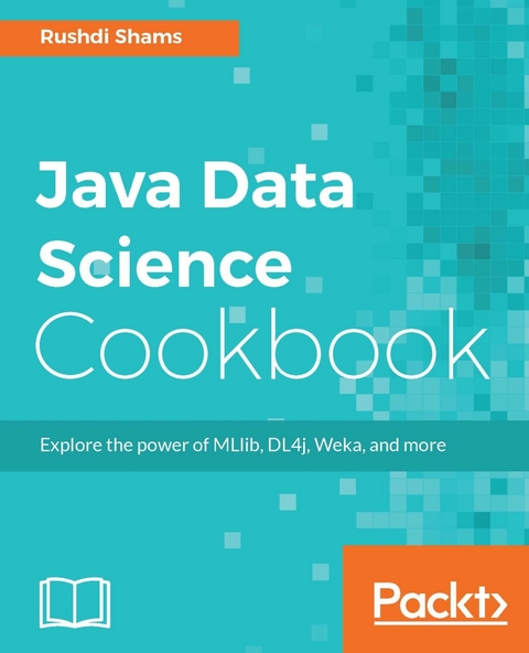 Java Data Science Cookbook -  Shams Rushdi Shams