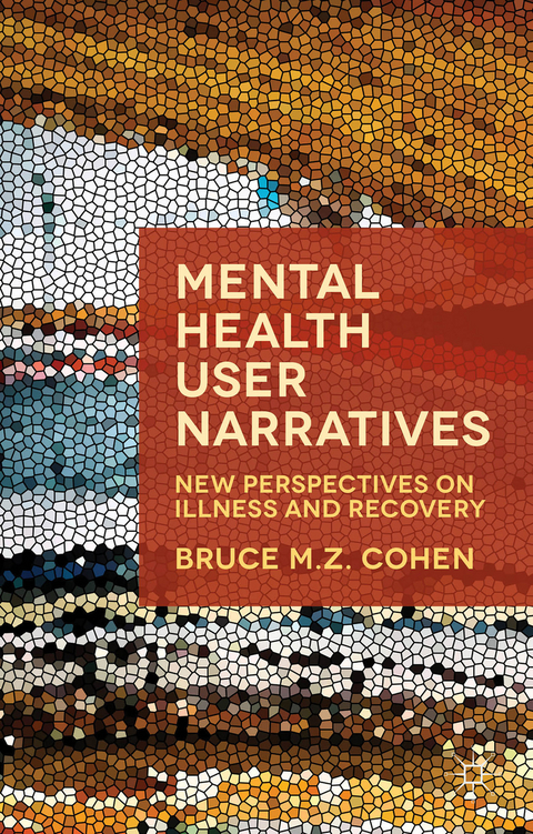 Mental Health User Narratives - Bruce M.Z. Cohen