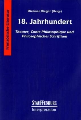 18. Jahrhundert - Theater, Conte Philosophique und Philosophisches Schrifttum - 