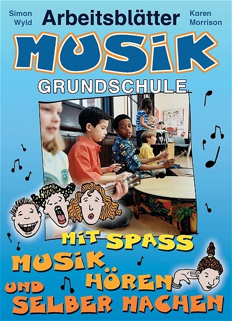 Arbeitsblätter Musik Grundschule - Karen Morrison, Simon Wyld