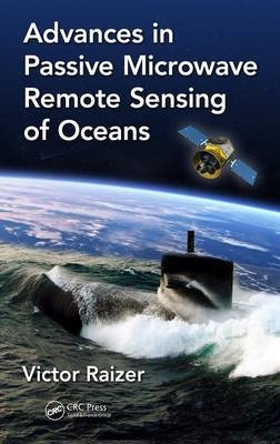Advances in Passive Microwave Remote Sensing of Oceans -  Victor (IEEE Fellow) Raizer