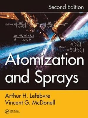 Atomization and Sprays -  Arthur H. Lefebvre,  Vincent G. McDonell