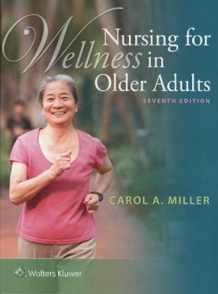 Nursing for Wellness in Older Adults -  Carol A. Miller