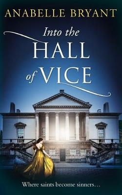 Into The Hall Of Vice -  Anabelle Bryant