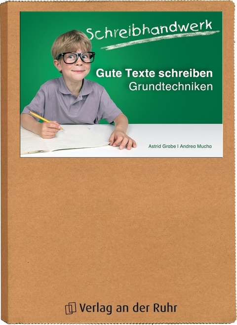 Gute Texte schreiben – Grundtechniken - Andrea Mucha, Astrid Grabe