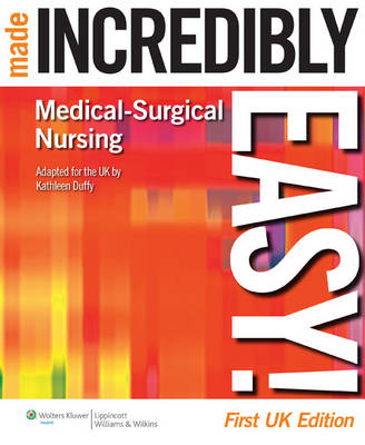 Medical-Surgical Nursing Made Incredibly Easy! -  Kathy Duffy